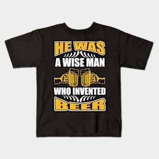 He is a wise man who invented beer T Shirt For Women Men Kids T-Shirt